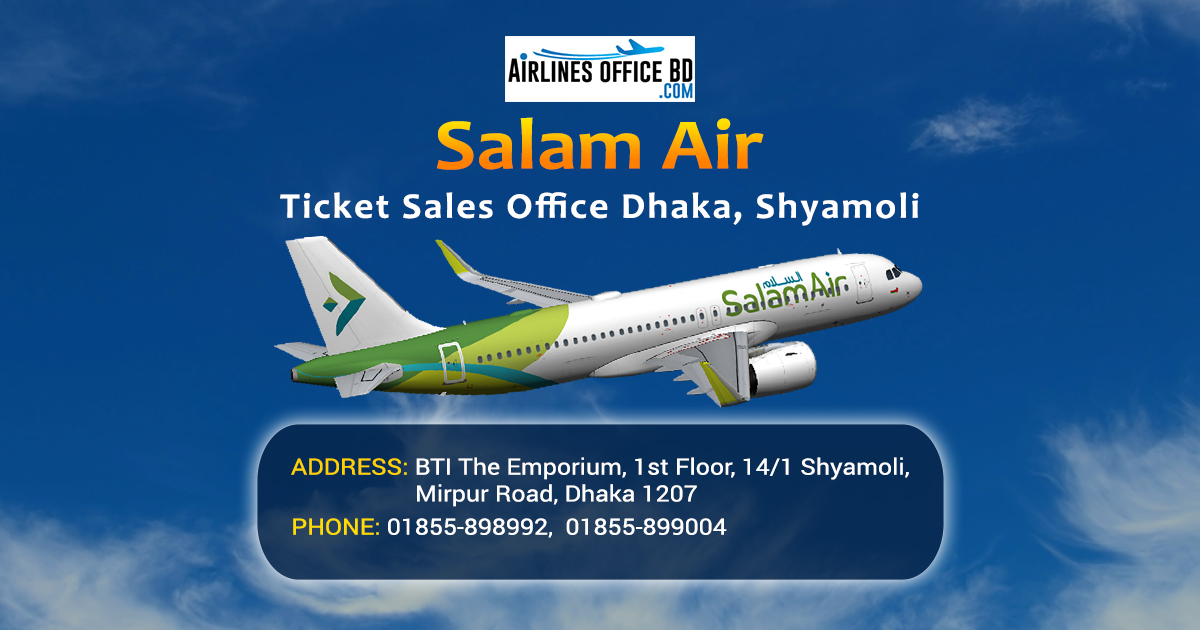 You are currently viewing Salam Air Dhaka Office, Bangladesh | Contact, Address, Ticket Booking